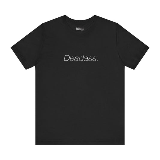 Deadass Tee